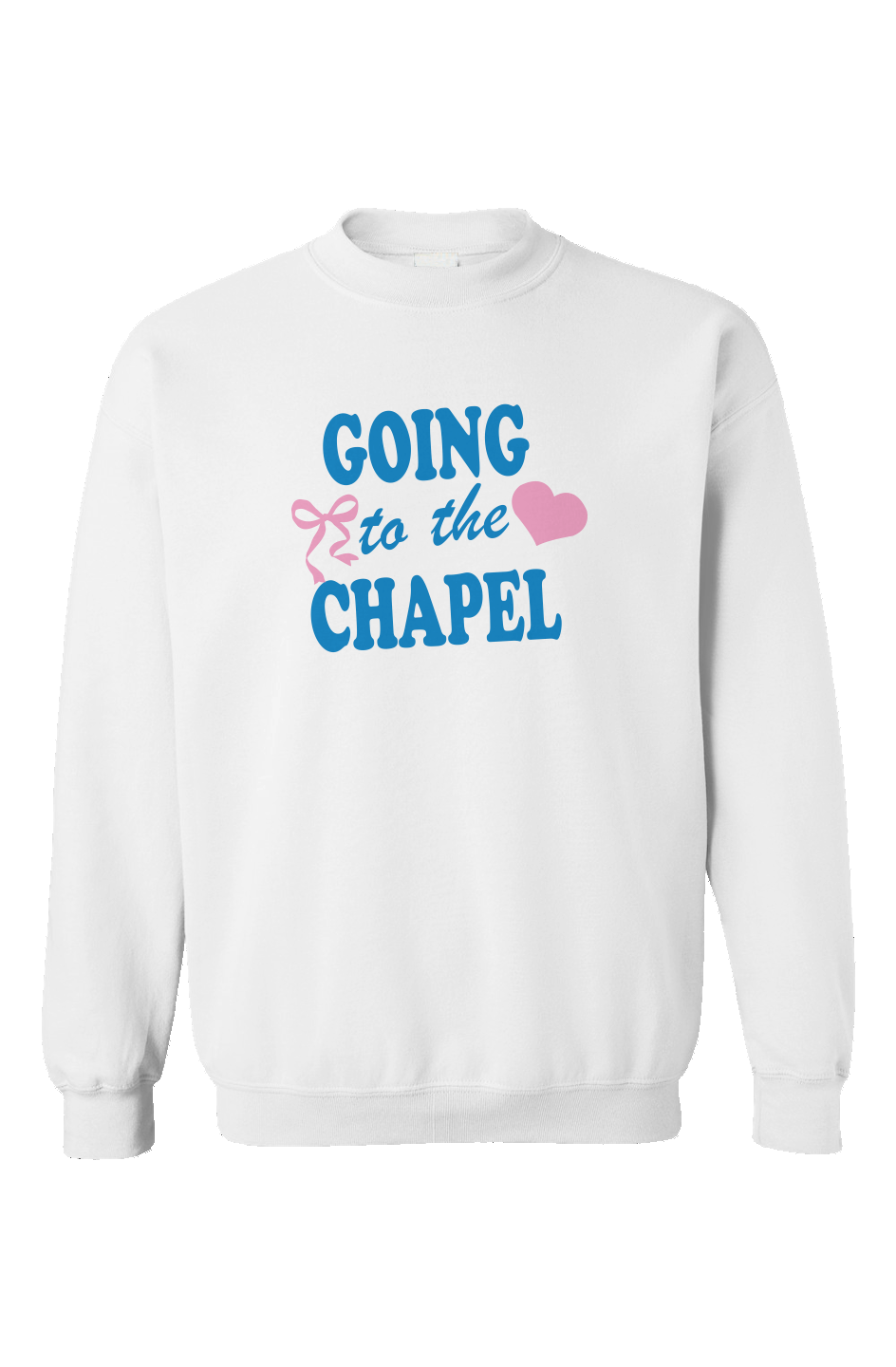 going to the chapel crewneck sweatshirt 