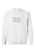 little miss engaged crewneck sweatshirt