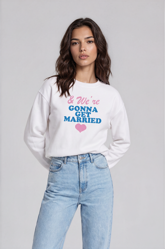 we're going to get married crewneck sweatshirt